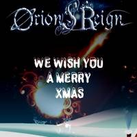 Orion's Reign : We Wish You a Merry Christmas (Heavy Metal Version)
